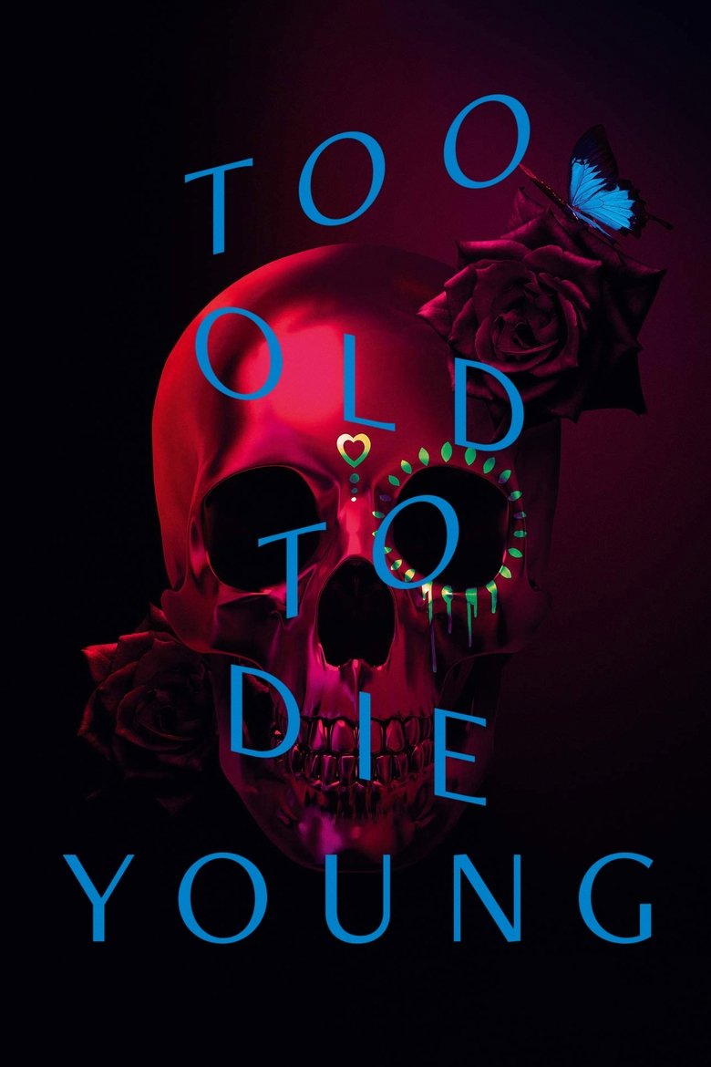 Too Old to Die Young izle