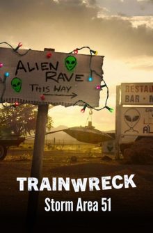 Trainwreck: Storm Area 51 dizi izle