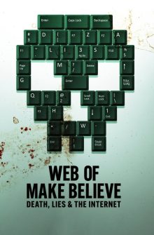 Web of Make Believe: Death, Lies and the Internet izle