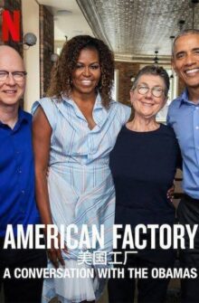 American Factory: A Conversation with the Obamas film izle