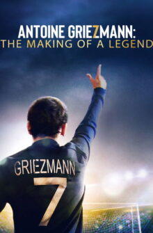 Antoine Griezmann: The Making of a Legend film izle
