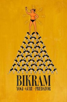 Bikram: Yogi, Guru, Predator film izle