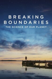Breaking Boundaries: The Science of Our Planet film izle