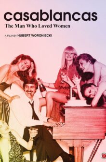 Casablancas: The Man Who Loved Women film izle