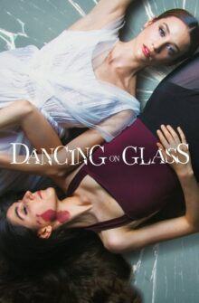Dancing on Glass film izle