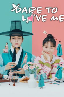 Dare to Love Me izle
