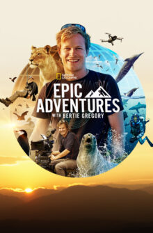 Epic Adventures with Bertie Gregory dizi izle