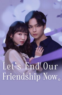 Let’s End Our Friendship Now dizi izle