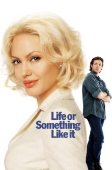 Life or Something Like It film izle