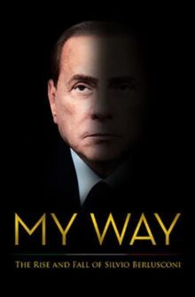 My Way: The Rise and Fall of Silvio Berlusconi film izle