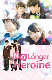 No Longer Heroine film izle
