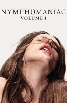 Nymphomaniac: Vol. I film izle