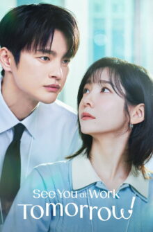 See You at Work Tomorrow! dizi izle