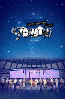 SEVENTEEN TOUR ‘FOLLOW’ AGAIN TO CINEMAS film izle