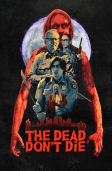 The Dead Don’t Die film izle