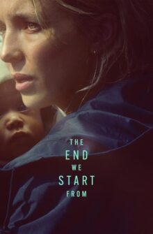 The End We Start From film izle