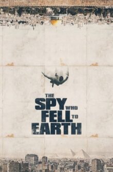 The Spy Who Fell to Earth film izle