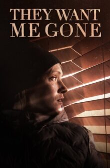 They Want Me Gone film izle