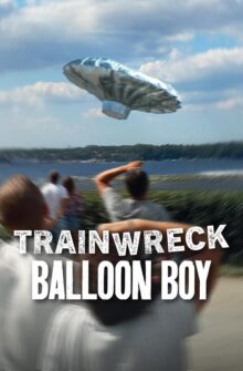 Trainwreck: Balloon Boy film izle