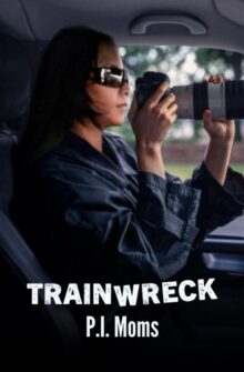 Trainwreck: P.I. Moms film izle