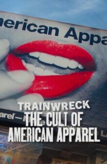 Trainwreck: The Cult of American Apparel film izle