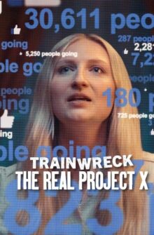 Trainwreck: The Real Project X film izle