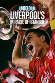 Untold UK: Liverpool’s Miracle of Istanbul film izle