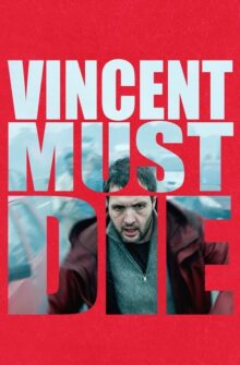 Vincent Must Die film izle