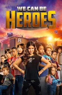 We Can Be Heroes film izle