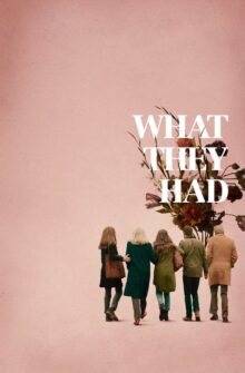 What They Had film izle