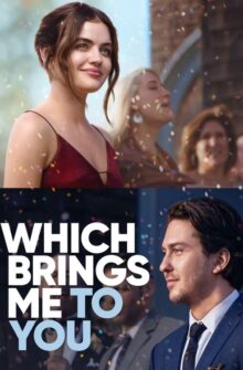 Which Brings Me to You film izle