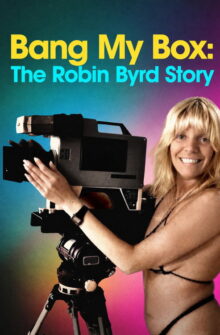 Bang My Box: The Robin Byrd Story film izle