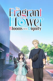 The Fragrant Flower Blooms with Dignity dizi izle